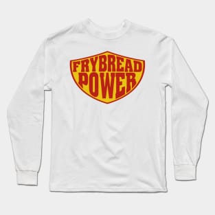 frybread power Long Sleeve T-Shirt